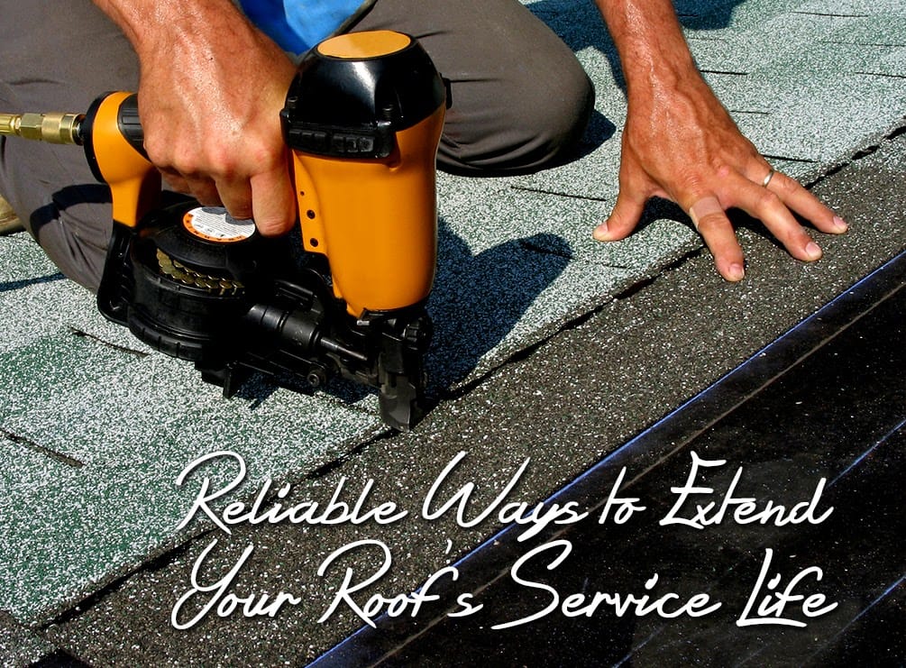Reliable Ways to Extend Your Roofs Service Life