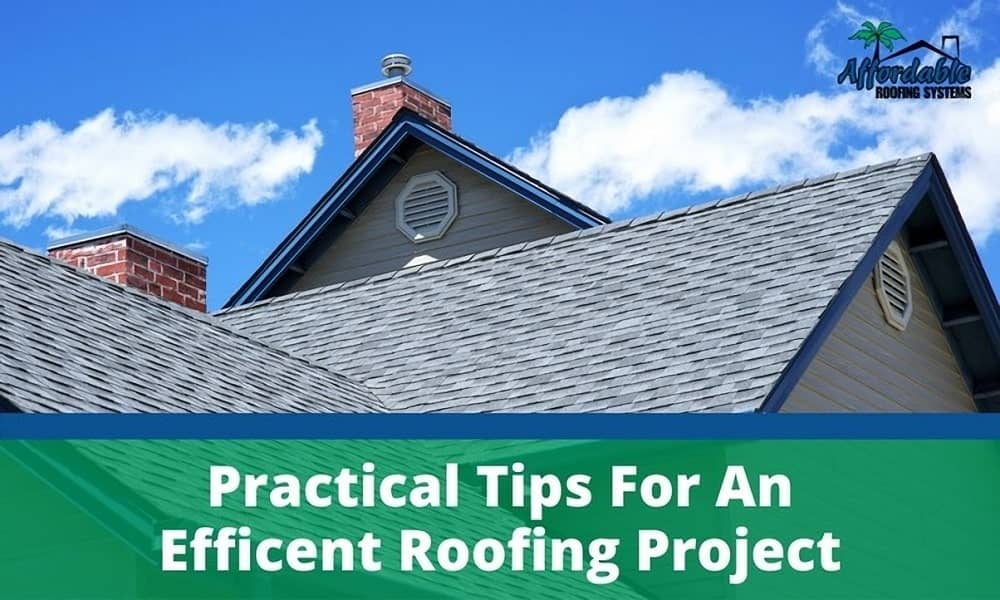 Practical Tips For An Efficient Roofing Project